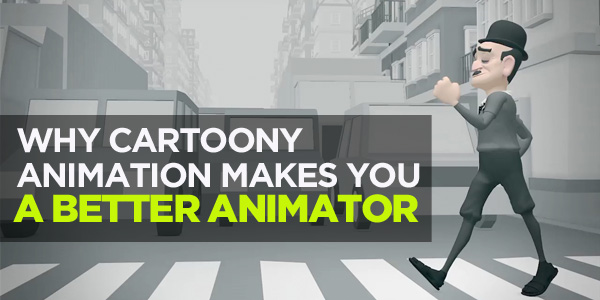 Why Learning Cartoony Animation Makes You a Better Animator
