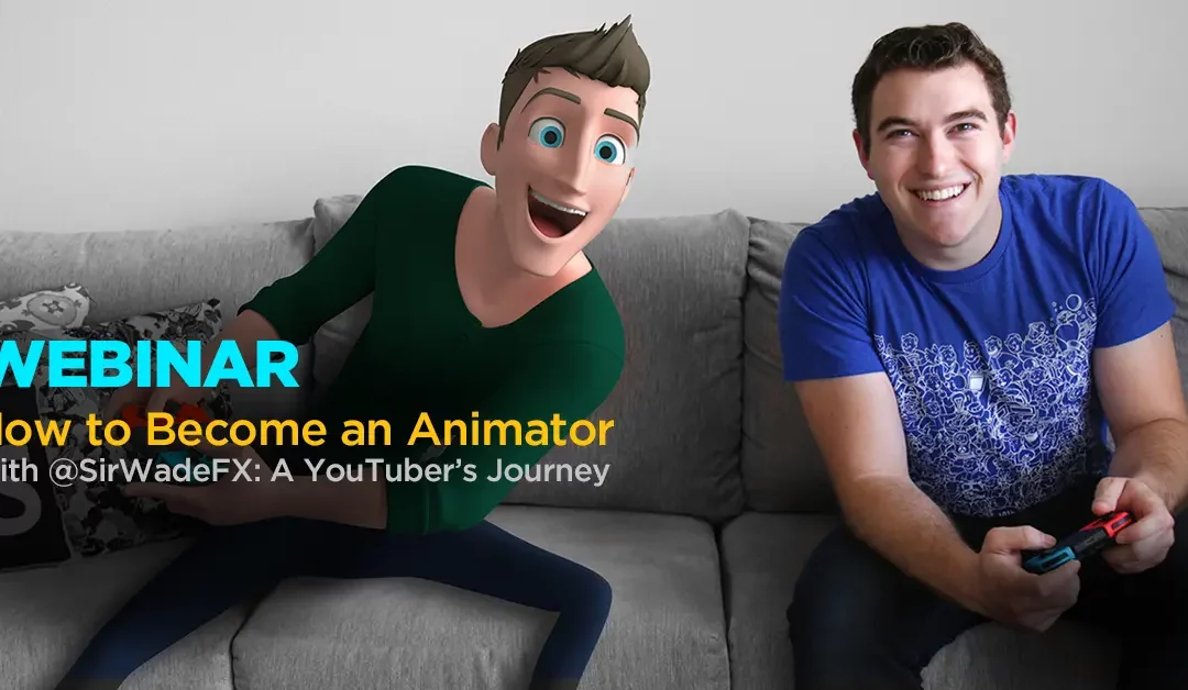 How to Become an Animator with Sir Wade: A YouTuber’s Journey