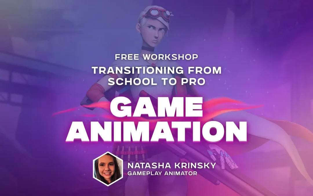 Free Workshop: Transitioning from School to Pro Game Animator